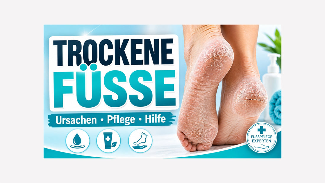 Trockene Haut an den Füßen – Ursachen, Symptome, Diagnose und Behandlung